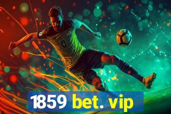 1859 bet. vip